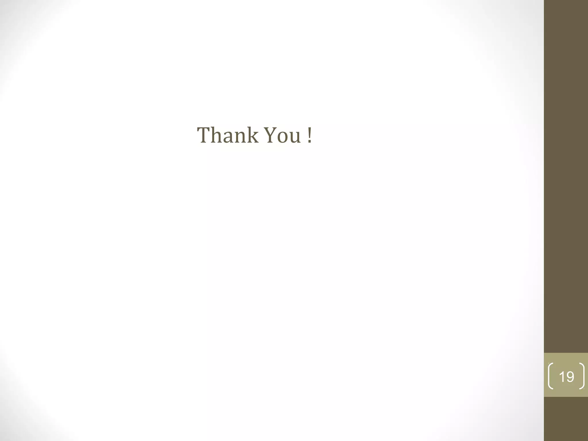 Thank You !




              19
 