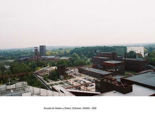 Escuela de Gestion y Diseno, Zollverein. SANAA - 2006
 