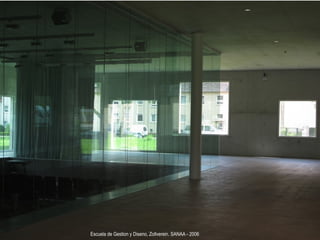 Escuela de Gestion y Diseno, Zollverein. SANAA - 2006
 