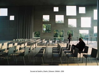 Escuela de Gestión y Diseño, Zollverein. SANAA - 2006
 
