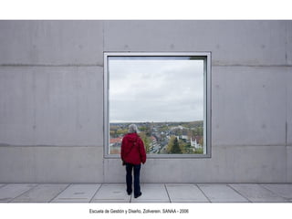 Escuela de Gestión y Diseño, Zollverein. SANAA - 2006
 