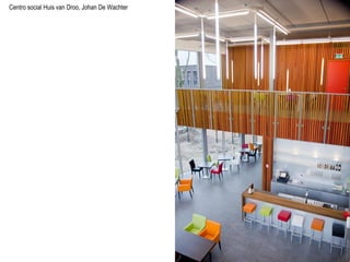 Centro social Huis van Droo, Johan De Wachter
 