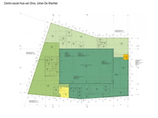 Centro social Huis van Droo, Johan De Wachter
 