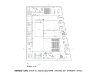 LACATON & VASSAL - MAISON DES SCIENCES DE L'HOMME - CONCURSO 2007 – SAINT-DENIS FRANCIA
 