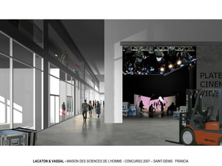 LACATON & VASSAL - MAISON DES SCIENCES DE L'HOMME - CONCURSO 2007 – SAINT-DENIS FRANCIA
 