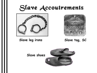 Slave tag, SC Slave Accoutrements Slave leg irons Slave shoes 