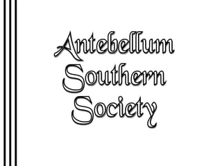 Antebellum Southern Society 