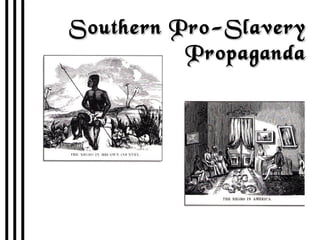 Southern Pro-Slavery Propaganda 