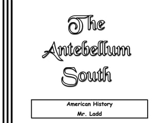 American History
   Mr. Ladd
 