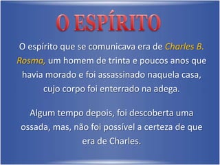  Em março de 1844 passou por um fenômeno de transporte: foi levado da localidade de Poughkeepsie, onde residia, até as montanhas de Catskill, cerca de 55 Km distante.O médico Cláudio Galeno e Emanuel Swedenborg foram seus mentoresPossuía mediunidade de XENOGLOSSIA;