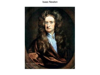 Isaac Newton
 