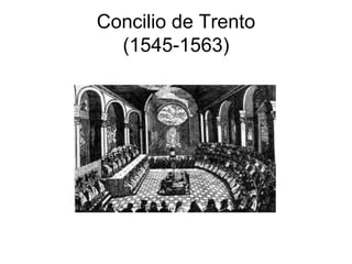 Concilio de Trento
  (1545-1563)
 