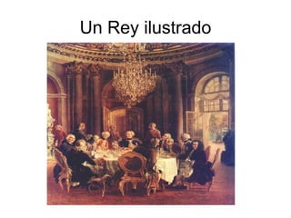 Un Rey ilustrado
 