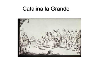 Catalina la Grande
 