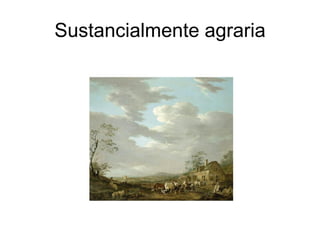 Sustancialmente agraria
 