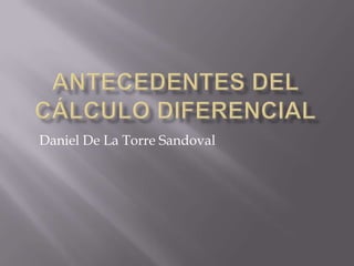 Daniel De La Torre Sandoval
 