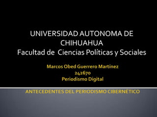 UNIVERSIDAD AUTONOMA DE
CHIHUAHUA
Facultad de Ciencias Políticas y Sociales
 