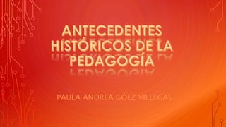 PAULA ANDREA GÓEZ VILLEGAS 
 