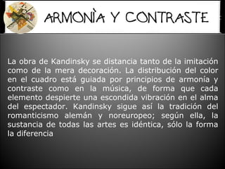 El arte abstracto de Kandinsky encuentra su justificación teórica
cuando Wilhem Worringer publica "Abstracción y empatía"....