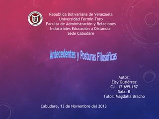 Republica Bolivariana de Venezuela
Universidad Fermín Toro
Faculta de Administración y Relaciones
Industriales Educación a Distancia
Sede Cabudare

Autor:
Elsy Gutiérrez
C.I. 17.699.157
Saia: B
Tutor: Magdalia Bracho
Cabudare, 13 de Noviembre del 2013

 