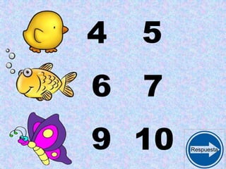 5 4 5
6 7
9 10 Respuesta