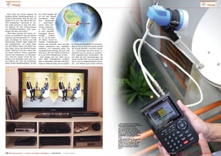 Stolz zeigt uns Carlos Augusto de                      ein 2.40m Spiegel, den
Quadros seinen Studentenausweis: er                      ich auf den damals



                                                                                                                    ë
studiert Psychologie. Was hat das mit                    wichtigsten     Satel-
Digital TV zu tun? „Mir hilft es bei mei-                liten    BRASILSAT
nem Onlineshop,“ versichert er uns.                      1      ausrichtete.“
                                                                                                                            São Paulo
Seit 2006 verkauft er über das Inter-                    Carlos hatte sein
net Material für den Antennenbauer                       Thema gefunden.
und Satelliteninstallateur. Aber ange-                   In 1992 startete
fangen hat alles viel früher!                            er sein Geschäft
  „Mein Vater startete 1977 damit, An-                   Omegasat. Warum
tennen zu installieren. Das war damals                   Omega?       „Einfach
natürlich das terrestrische TV.“ Carlos                  so, es ist ein schö-
ging vormittags zur Schule und half                      ner Name.“ Schon im
nachmittags seinem Vater fleißig bei                     zweiten Geschäftsjahr
den Installationen: „Ich stand unten                     boomte das Geschäft, denn die Bra-                       er, Installationsmaterial zu verkaufen.
mit dem Walkie Talkie und sagte mei-                     silianer entdeckten den Satelliten-                      Aber er war ja jung und wollte erstmal
nem Vater, wie er die Antenne drehen                     empfang: „Ich installierte jeden Tag                     die Schule beenden und dann studie-
sollte.“ Während sich sein Vater spä-                    mindestens eine Anlage, oft auch zwei                    ren. „Psychologie hat mich immer in-
ter einem anderen Thema zuwandte,                        oder drei.“ Mit zwei Helfern brachte er                  teressiert und so wurde ich Student.“
nämlich der Installation von Blitzablei-                 es so auf 400 Installationen im Jahr.                    Eine ungewöhnliche Kombination, die
tern, ließ den jungen Carlos die Ins-                       Sein bestes Jahr war 1994, als er                     ihm aber bei den Verhandlungen mit
tallation von Antennen nicht mehr los.                   über 2000 Installationen schaffte.                       seinen Kunden hilft. Und auf jeden Fall
Ein Erlebnis war 1991 die Installation                   Aber er bemerkte, dass auch die Nach-                    hat er nun ein abgeschlossenes Studi-
seiner ersten Satellitenanlage: „Es war                  frage an Material stieg und so begann                    um. „Ich könnte auch etwas anderes



    1




                                                                                                                                                                                                2




                                                                                                                                                            1. Hier kommen die Leitungen
                                                                                                                                                            aller Satellitenspiegel zusammen.
                                                                                                                                                            7 Satellitenreceiver sind
                                                                                                                                                            hier auf Empfang. Auf dem
                                                                                                                                                            Flachbildmonitor hat Carlos
                                                                                                                                                            das 3D Programm des Senders
                                                                                                                                                            Rede TV geschaltet, das überall
                                                                                                                                                            in Brasilien im C-Band über
                                                                                                                                                            STARONE 2 empfangen werden
                                                                                                                                                            kann.
                                                                                                                                                            2. Mit einem Trimax-Messgerät
                                                                                                                                                            zeigt uns Carlos, dass der
                                                                                                                                                            Empfang einwandfrei ist. "Das
                                                                                                                                                            ist der einzige Satellit, der in
                                                                                                                                                            Brasilien mit einer so kleinen
                                                                                                                                                            Antenne empfangen werden
                                                                                                                                                            kann."


178 TELE-satellite International — The World‘s Largest Digital TV Trade Magazine — 06-07-08/2012 — www.TELE-satellite.com                                                                           www.TELE-satellite.com — 06-07-08/2012 — TELE-satellite International — 全球发行量最大的数字电视杂志   179
 