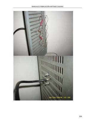 MANUALES FABRICACIÓN ANTENAS CASERAS




                                       109
 