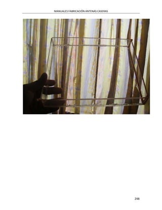 MANUALES FABRICACIÓN ANTENAS CASERAS




                                       248
 