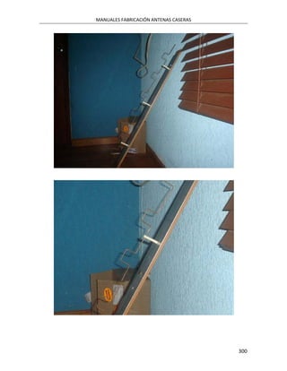 MANUALES FABRICACIÓN ANTENAS CASERAS




                                       300
 