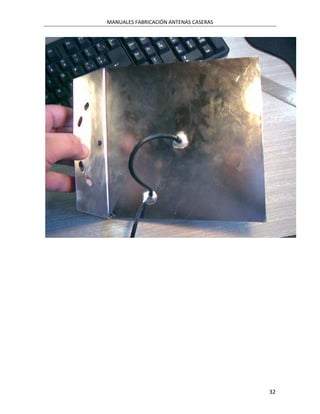 MANUALES FABRICACIÓN ANTENAS CASERAS




                                       32
 