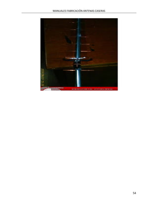 MANUALES FABRICACIÓN ANTENAS CASERAS




                                       54
 