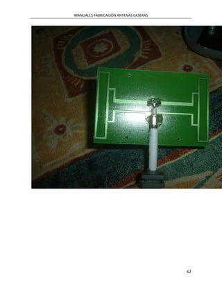MANUALES FABRICACIÓN ANTENAS CASERAS




                                       62
 