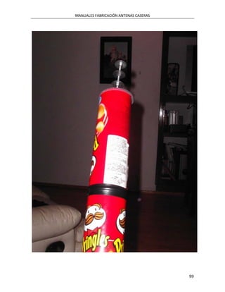 MANUALES FABRICACIÓN ANTENAS CASERAS




                                       99
 