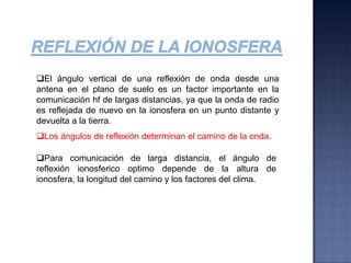 Mientras que la base de la antena vertical esta a la altura del suelo.