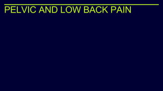 PELVIC AND LOW BACK PAIN
 
