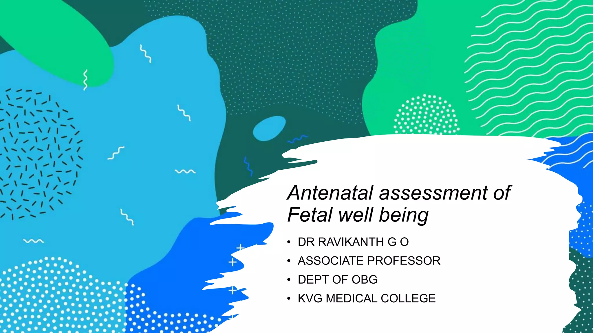 Antenatal assesment of featl well being | PPTX