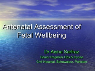 Antenatal assessment of fetal well being | PPT