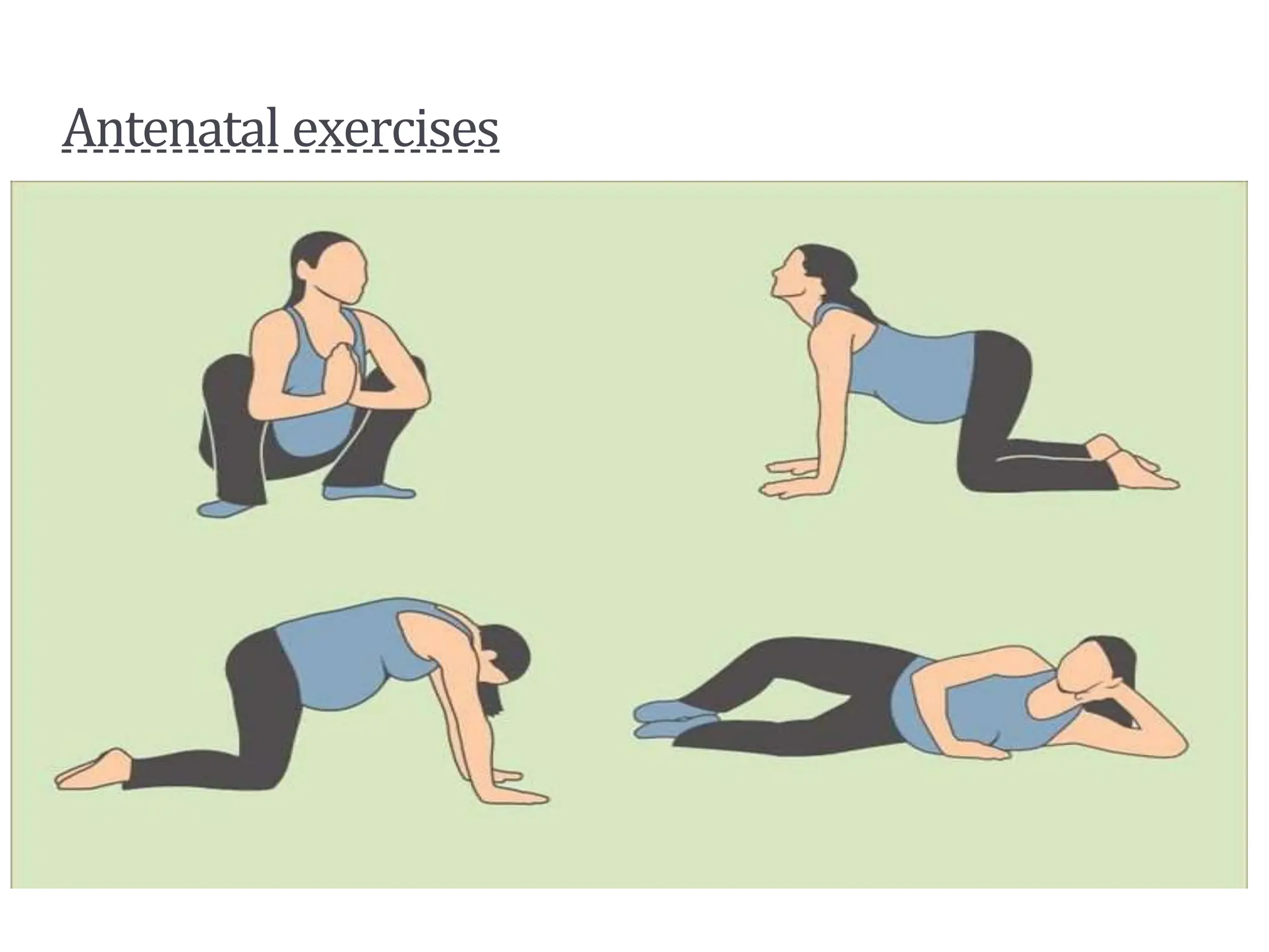 Antenatal exercises
 