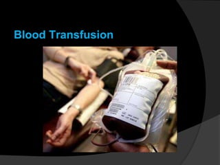 Blood Transfusion
 