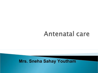 Mrs. Sneha Sahay Youtham
 