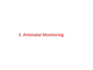 3. Antenatal Monitoring
 