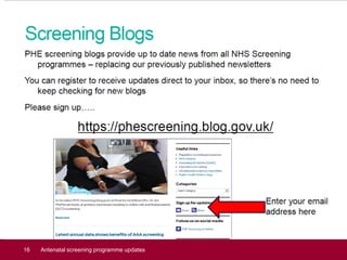 16 Antenatal screening programme updates
 