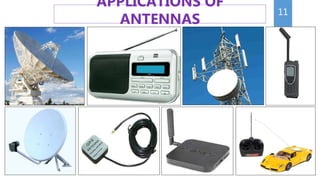 11
APPLICATIONS OF
ANTENNAS
 