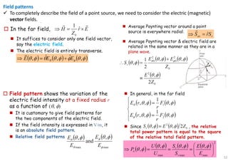 52
Field patterns
To completely describe the field of a point source, we need to consider the electric (magnetic)
vector fields.
 