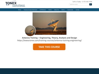 TAKE THIS COURSE
Antenna Training – Engineering, Theory, Analysis and Design
https://www.tonex.com/training-courses/antenna-training-engineering/
 