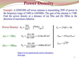 23
Power Density
https://www.pasternack.com/t-calculator-
friis.aspx
 