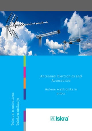 Antennas, Electronics and
Accessories
Antene, elektronika in
pribor
Telecommunications
Telekomunikacije
 