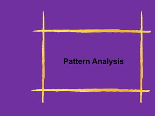 Pattern Analysis
 