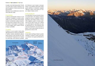 Becca di
Montcorvé
Gran Paradiso
Rif. Vittorio
Emanuele
Rif.
Chabod
Ghiacciao di Laveciau
Piccolo Paradiso
Gh. di Montandayné
Colle della
Becca di
Montcorvé
18
96
mo rigelo e neve trasformata portante. Più tardi,
con il calore estivo, la parete si trasforma in uno
specchio grigiastro e di solito resta tale fino alla
tarda primavera.
Attenzione in caso di affollamento: tenere le di-
stanze dalle altre cordate.
SCIALPINISMO
La salita con avvicinamento e discesa in sci per
la normale è consigliabile. La normale è spesso
sciabile da marzo, ma all’inizio della primavera
la parete è normalmente in ghiaccio vivo/nero.
Per trovare buone condizioni sulla via è neces-
sario andare in tarda stagione: di conseguenza
un certo portaggio, lungo il sentiero d’accesso
al rifugio, è prevedibile.
SCI RIPIDO
La discesa in sci per la parete è molto ambita
dagli appassionati di sci ripido ed è relativamen-
te ripetuta, condizioni permettendo (ghiaccio
spesso presente in uscita). Ricordare che, anche
se “formalmente” l’esposizione non è estrema
(E2, parete larga e senza ostacoli), la probabili-
tà di infortunio in caso di caduta è comunque
elevata a causa dell’altezza della parete (vedere
quanto specificato in introduzione, paragrafo
“difficoltà sci ripido”). Prima discesa di H. Hol-
zer, S. Walzl, H. Vitroler nel 1975.
ALTRE POSSIBILITÀ
La via detta Adami-Ceresa per il pendio di destra
e la cresta NO (AD+, neve e ghiaccio, pendenze
analoghe alla classica), consigliabile e piuttosto
frequentata. I primi salitori (E. Adami, P. Ceresa,
1935) intagliarono gradini nel pendio ghiac-
ciato fino alla costola rocciosa che lo delimita
a sx, quindi seguirono quest’ultima per uscire
più agevolmente (con i mezzi dell’epoca) sulla
cresta ovest. Attualmente si sale interamente su
ghiaccio. Cornice spesso presente nel punto di
giunzione tra le creste O e NE.
CURIOSITÀ
Sul sito internet del Rifugio Chabod è possibile
controllare le condizioni in tempo reale, grazie
a una webcam che inquadra perfettamente la
parete.
Cordate all’attacco della parete.
Rock&Ice l Alpi di ghiaccio l Alpi Graie
 