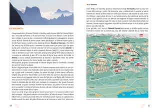 1110
Sentieri d’autore l Escursioni ad anello nelle Dolomiti Orientali l Le Dolomiti
LE DOLOMITI
Convenzionalmente col termine Dolomiti si identifica quella porzione delle Alpi Orientali delimi-
tata a nord dalla Val Pusteria, a est dal Fiume Piave, a sud dal Fiume Brenta e a ovest dai fiumi
Isarco e Adige. In senso più lato, considerando le affinità geologiche e paesaggistiche, vengono
incluse anche le Dolomiti di Brenta (situate a ovest dell’Adige) e le Dolomiti Friulane (poste a
est del Piave). Devono il proprio nome al geologo francese Déodat de Dolomieu (1750-1801)
che, verso la fine del XVIII secolo, si avventurò fra questi monti e per primo scoprì che erano
in gran parte costituiti da un minerale particolare che verrà poi appunto chiamato dolomite. Si
tratta di un carbonato doppio di calcio e magnesio (formula CaMg(CO3
)2
) quasi sempre origi-
natosi in ambiente di mare caldo e ipersalino (analogo all’arcipelago delle Bahamas attuali), in
cui avvenne la sostituzione di atomi di Ca con atomi di Mg nel fango calcareo del fondale. La
dolomia, la roccia costituita prevalentemente da dolomite, è tipicamente chiara, ma sovente
contiene piccole impurezze che danno tonalità scure, gialle o rossastre.
Nell’accezione geografica convenzionale le Dolomiti vengono divise in Occidentali e Orientali
dal corso del Torrente Cordevole.
Ricche di leggende legate ai nomi delle cime, le Dolomiti mostrano visioni sublimi con vari con-
trasti di forme e di colori: ampi fondovalle, valichi aperti, imponenti moli di rocce strapiombanti,
torri e guglie simili a campanili, scogliere che variano dal grigio al colore intenso dell’aurora.
L’origine stessa del nome “Monti Pallidi”, per il colore latteo che assumono illuminate dalla luce
lunare, deriva da una leggenda ladina che narra del figlio del re del Regno delle Dolomiti che
aveva sposato la Principessa della Luna. Il principe non poteva sopportare la luce lunare, mentre
l’amata si ammalava alla vista delle scure montagne, di conseguenza i due giovani dovevano
vivere separati. Un giorno il principe incontrò il Re dei Salvani, uno gnomo in cerca di una terra
per il suo popolo. In cambio del permesso di vivere sulle sue montagne egli promise al giovane
di rendere lucenti le vette del suo regno.
Così, in una notte di luna piena, gli gnomi tessero la luce lunare e ne ricoprirono tutte le rocce
delle montagne. I due giovani poterono così vivere felici e le Dolomiti presero il nome di Monti
Pallidi. Invero, al luminoso biancore delle cime mantenuto durante il giorno, si sostituiscono le
tonalità surreali che vanno dal giallo all’arancione e dal rosa-rosso al viola che le pareti assu-
mono all’alba e al tramonto, quando si infiammano durante l’Enrosadira (l’cöce di crep, cioè
il rosso delle crode per i Ladini). Tale fenomeno, unico e caratterizzante, si presenta su tutte le
Dolomiti ed è dovuto al riflesso della luce solare sulla dolomia e sulle impurità di ossidi di ferro
che riflettono i raggi inclinati del sole. O, più fantasticamente, alla maledizione lanciata dal Re
Laurino sul suo giardino di rose, una delle più note leggende del magico mondo dolomitico. In
ogni caso una meravigliosa magia che colora in modo surreale le crode dolomitiche all’alba e al
tramonto, creando magiche suggestioni impossibili da dimenticare per chi ne ha potuto godere
almeno una volta nella vita.
Come già detto, con il nome di Dolomiti Orientali storicamente si identifica quella porzione
di territorio montano che si protende dal corso del Torrente Cordevole fino al Fiume Piave.
Disegno di Marco Romelli.
VERONA
TRENTO
VICENZA
PADOVA
BOLZANO
BELLUNO
MERANO
Pergine
Rovereto
Arco
Tione
Desenzano
Peschiera
Mezzocorona
Cavalese
Predazzo
S. Martino di
Castrozza
Fiera di
Primiero
Ora
Fonzaso Feltre
Bassano del
Grappa
Cittadella
Conegliano
Agordo
Canazei
Malles
Vipiteno
Cortina
d’Ampezzo
Forno di
Zoldo
Longarone
Cencenighe
Pieve di
Cadore
Auronzo
Bressanone
Comelico
S. Stefano di
Cadore
Monte
Baldo
Piccole Dolomiti
Altopiano di Asiago
PaganellaDolomiti di Brenta
La Presanella
Gruppo Ortles-Cevedale
Catena del Lagorai
Cima d’Asta
Pordenone
Pale di San Martino
Dolomiti Friulane
Làtemar
G. del Catinaccio
Gruppo della Marmolada
Monti Sarentini
Sciliar
G. del Sassolungo
G. del Sella
Odle
Tofane
Palla Bianca
Pan di Zucchero Gran Pilastro
Tre Cime di Lavar
edo
Collalto
Cima Tosa Cimon
della Pala
Punta Penia
Sassolungo
Piz Boè
Gran Fuchetta
Croda Rossa
d’Ampezzo
Cristallo
Sorapis
Marmarole
Antelao
Pelmo
Cunturines
Bosconero
Civetta
Moiazza
Schiara
San Sebastiano
Punta Tre
Scarperi S. Candido
LienzBrunico
1
3
4
5
6
7
2
1
P
asso del Brennero
Passo Resia
Pass
o
Sella
Passo Pordoi
P
asso della Mendola
Pa
sso del Giovo
Passo M. Croce
di Comelico
 